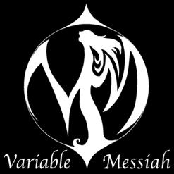 Variable Messiah